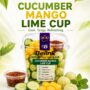 Cucumber Mango Lime Cup